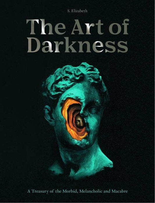 Art of Darkness: A Treasury of the Morbid and Macabre
